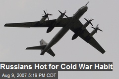 Russians Hot for Cold War Habit