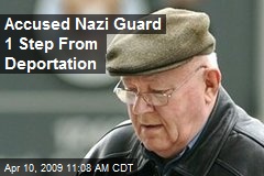 Accused Nazi Guard 1 Step From Deportation