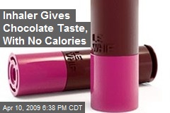 Inhaler Gives Chocolate Taste, With No Calories
