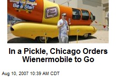 In a Pickle, Chicago Orders Wienermobile to Go