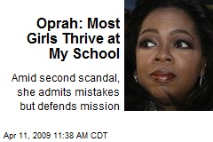 Oprah: Most Girls Thrive at My School