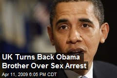 UK Turns Back Obama Brother Over Sex Arrest
