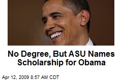 No Degree, But ASU Names Scholarship for Obama