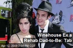 Winehouse Ex a Rehab Dad-to-Be: Tab