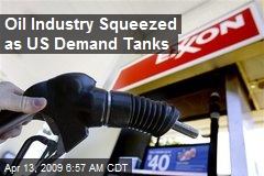 Oil Industry Squeezed as US Demand Tanks