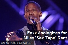 Foxx Apologizes for Miley 'Sex Tape' Rant