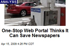 One-Stop Web Portal Thinks It Can Save Newspapers