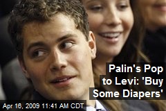 Palin's Pop to Levi: 'Buy Some Diapers'