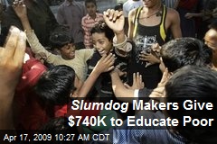 Slumdog Makers Give $740K to Educate Poor