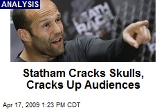 Statham Cracks Skulls, Cracks Up Audiences