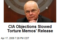 CIA Objections Slowed Torture Memos' Release