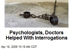 Psychologists, Doctors Helped With Interrogations
