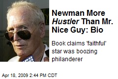 Newman More Hustler Than Mr. Nice Guy: Bio