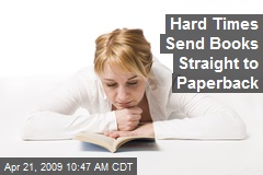 Hard Times Send Books Straight to Paperback