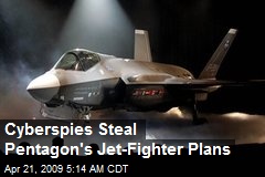 Cyberspies Steal Pentagon's Jet-Fighter Plans
