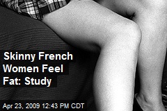 Skinny French Women Feel Fat: Study