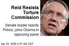Reid Resists Torture Commission