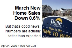 March New Home Sales Down 0.6%