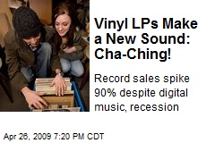 Vinyl LPs Make a New Sound: Cha-Ching!