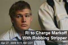 RI to Charge Markoff With Robbing Stripper