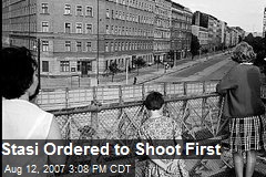 Stasi Ordered to Shoot First