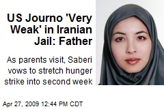 US Journo 'Very Weak' in Iranian Jail: Father
