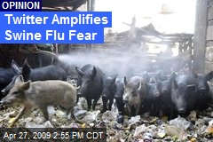 Twitter Amplifies Swine Flu Fear