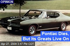 Pontiac Dies, But Its Greats Live On