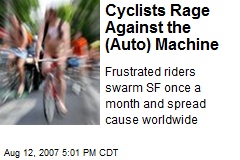 Cyclists Rage Against the (Auto) Machine