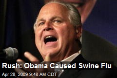 Rush: Obama Caused Swine Flu