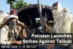 Pakistan Launches Strikes Against Taliban