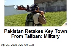 Pakistan Retakes Key Town From Taliban: Military
