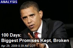 100 Days: Biggest Promises Kept, Broken