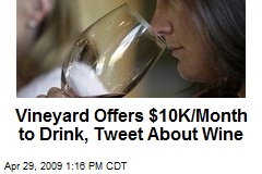 Vineyard Offers $10K/Month to Drink, Tweet About Wine