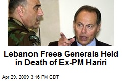 Lebanon Frees Generals Held in Death of Ex-PM Hariri