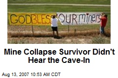 Mine Collapse Survivor Didn't Hear the Cave-In