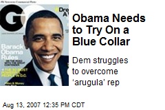 Obama Needs to Try On a Blue Collar
