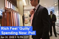 Rich Feel 'Guilty' Spending Now: Poll