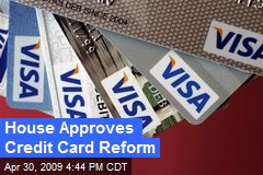 House Approves Credit Card Reform