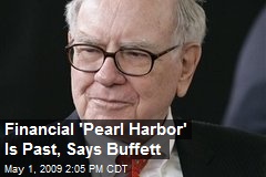 Financial 'Pearl Harbor' Is Past, Says Buffett