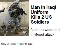 Man in Iraqi Uniform Kills 2 US Soldiers