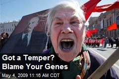 Got a Temper? Blame Your Genes