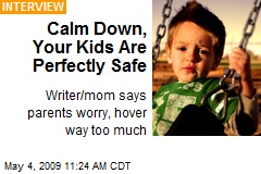 Calm Down, Your Kids Are Perfectly Safe