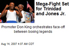 Mega-Fight Set for Trinidad and Jones Jr.