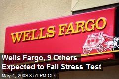 Wells Fargo, 9 Others Expected to Fail Stress Test