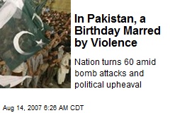 In Pakistan, a Birthday Marred by Violence