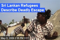 Sri Lankan Refugees Describe Deadly Escape