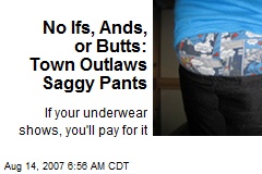 No Ifs, Ands, or Butts: Town Outlaws Saggy Pants