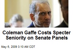 Coleman Gaffe Costs Specter Seniority on Senate Panels