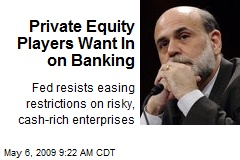 Private Equity Players Want In on Banking